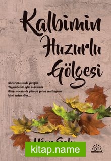 Kalbimin Huzurlu Gölgesi