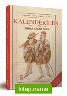 Kalenderiler (Ciltli) Osmanlı İmparatorluğu’nda Marjinal Sufilik