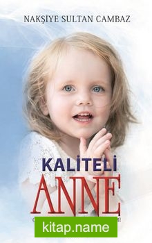 Kaliteli Anne (0-3 Yaş Bebek Eğitimi ve Gelişimi)