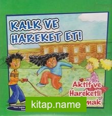 Kalk ve Hareket Et! / Aktif Ve Hareketli Olmak