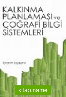 Kalkınma Planlaması ve Coğrafi Bilgi Sistemleri