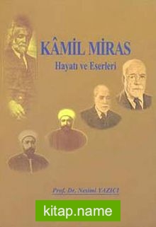 Kamil Miras  Hayatı ve Eserleri