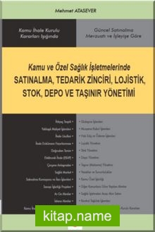 Kamu ve Özel Sağlık İşletmelerinde Satınalma, Tedarik Zinciri, Lojistik, Stok, Depo ve Taşınır Yönetimi