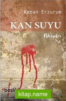 Kan Suyu  Hikayeler