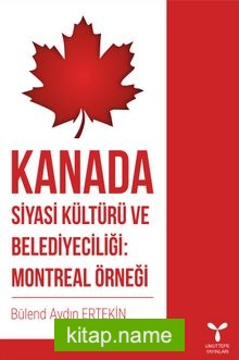 Kanada Siyasi Kültürü ve Belediyeciliği: Montreal Örneği