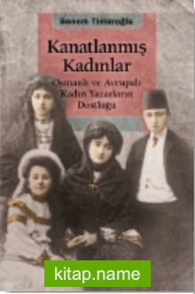 Kanatlanmış Kadınlar  Osmanlı ve Avrupalı Kadın Yazarların Dostluğu