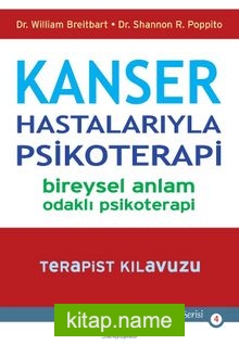 Kanser Hastalarıyla Psikoterapi-Bireysel Anlam Odaklı Psikoterapi-Terapist Kılavuzu