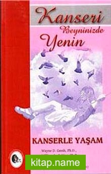 Kanseri Beyninizde Yenin