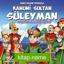 Kanuni Sultan Süleyman / Adaletli Olmanın Önemi