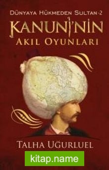 Kanuni’nin Akıl Oyunları / Dünyaya Hükmeden Sultan -2