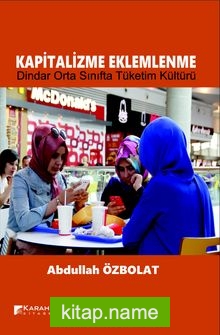 Kapitalizme Eklemlenme Dindar Orta Sınıfta Tüketim Kültürü