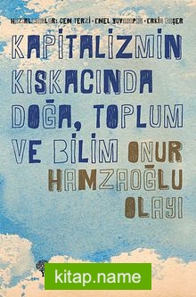 Kapitalizmin Kıskacında Doğa Toplum ve Bilim