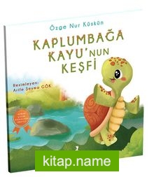 Kaplumbağa Kayu’nun Keşfi