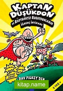 Kaptan Düşükdon ve Radyoaktif Robotdonların İğrenç İntikamı (10. Kitap)