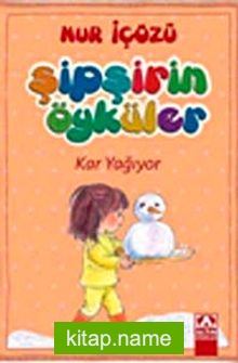 Kar Yağıyor / Şipşirin Öyküler
