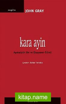 Kara Ayin  Apokaliptik Din ve Ütopyanın Ölümü