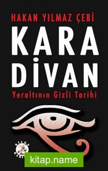 Kara Divan  Yeraltının Gizli Tarihi