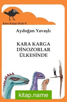 Kara Karga Dinozorlar Ülkesinde / Kara Karga Dizisi 8