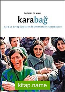 Karabağ Barış ve Savaş Süreçlerinde Ermenistan ve Azerbaycan