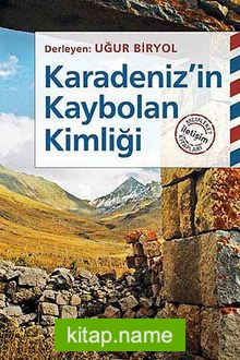 Karadeniz’in Kaybolan Kimliği