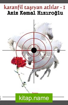 Karanfil Taşıyan Atlılar -I