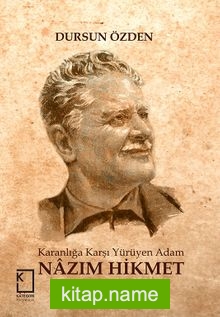 Karanlığa Karşı Yürüyen Adam Nazım Hikmet