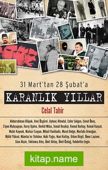 Karanlık Yıllar 31 Mart’tan 28 Şubat’a