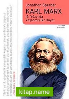 Karl Marx 19. Yüzyılda Yaşanmış Bir Hayat