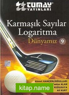 Karmaşık Sayılar – Logaritma / Dünyamız -9