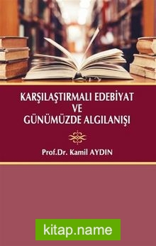 Karşılaştırmalı Edebiyat ve Günümüzde Algılanışı