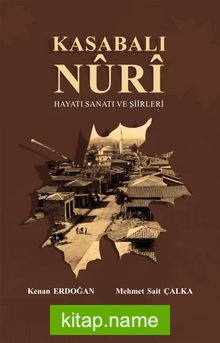 Kasabalı Nuri Hayatı Sanatı ve Şiirleri