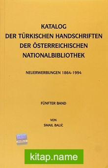 Katalog Der Türkischen Handshriften Der Österreichischen Nationalbibliothek  Neuerwerbungen 1864-1994