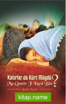 Katırlar da Kürt müydü? Ma Qantir Ji Kurt Bun?