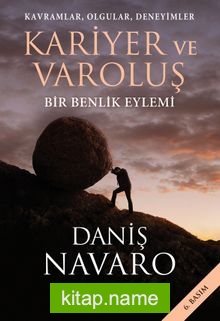 Kavramlar, Olgular, Deneyimler Kariyer ve Varoluş Bir Benlik Eylemi