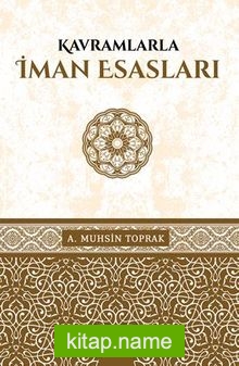 Kavramlarla İman Esasları