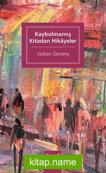 Kaybolmamış Kıtadan Hikayeler