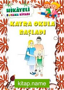 Kayra Okula Başladı / Hikayeli Boyama Kitabı