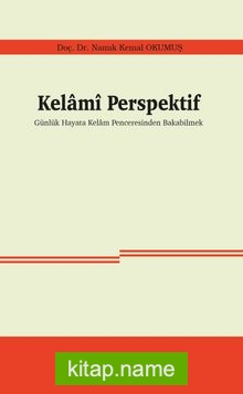 Kelamî Perspektif Günlük Hayata Kelam Penceresinden Bakabilmek