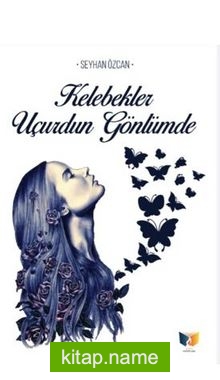 Kelebekler Uçurdun Gönlümde