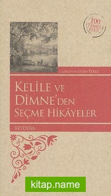 Kelile ve Dimne’den Seçme Hikayeler / 100 Temel Eser