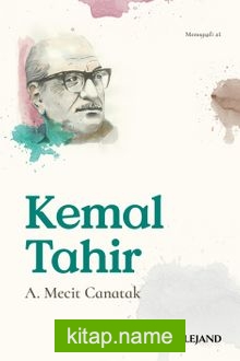 Kemal Tahir  Hayatı, Sanatı, Düşünce Dünyası, Eserleri ve Eserlerinden Seçmeler