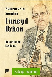 Kemençenin Senyörü Cüneyd Orhon