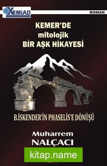 Kemer’de Mitolojik Bir Aşk Hikayesi B.İskender’in Phaselis’e Dönüşü