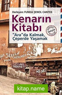 Kenarın Kitabı  Arada Kalmak, Çeperde Yaşamak