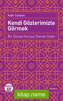 Kendi Gözlerimizle Görmek