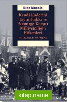 Kendi Kaderini Tayin Hakkı Ve Sömürge Karşıtı Milliyetçiliğin Kökenleri