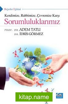 Kendimize Rabbimize Çevremize Karşı Sorumluluklarımız