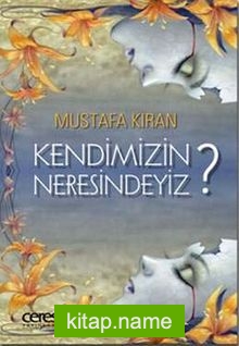 Kendimizin Neresindeyiz?