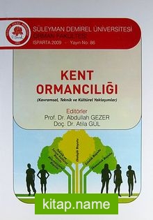 Kent Ormancılığı (Kavramsal, Teknik ve Kültürel Yaklaşımlar)