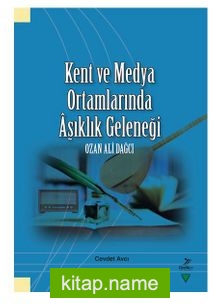 Kent ve Medya Ortamlarında Aşıklık Geleneği Ozan Ali Dağcı